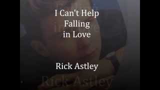 Watch Rick Astley I Cant Help Falling In Love with You video