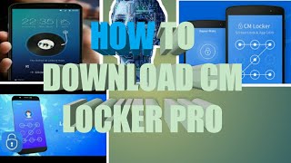 How To Download Cm Locker Pro For Free