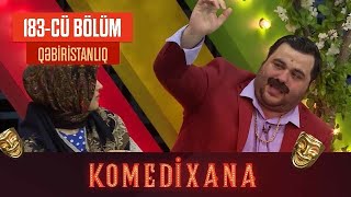 Qəbiristanlıq - Komedixana 183-Cü Bölümdən
