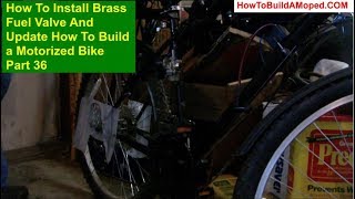 How To Install Brass Fuel Valve And Update How To Build a Motorized Bike Part 36