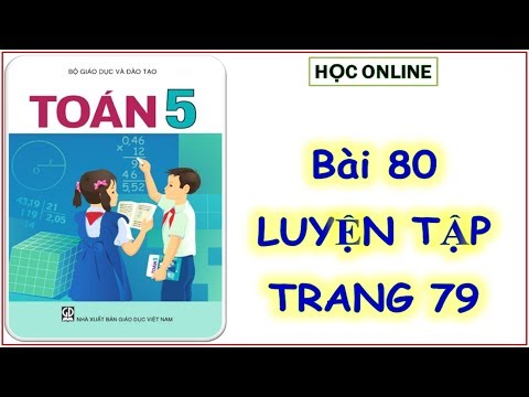 Toán 5: bài 80 Luyện tập