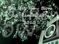 Iyaz feat. Pill - Blow up (remix edit) 2010 [full]