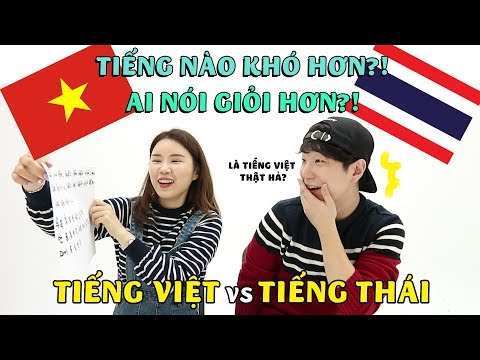 TIẾNG VIỆT VS TIẾNG THÁI! TIẾNG NÀO KHÓ HƠN?! AI NÓI GIỎI HƠN?!