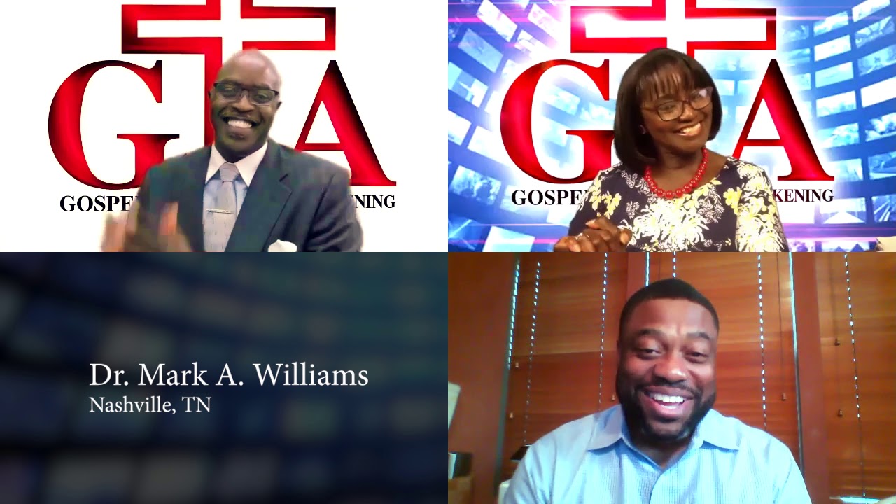 Gospel Awakening - Show #46: Dr. Mark A. Williams, Nashville TN
