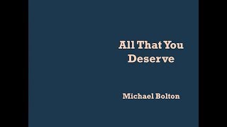 Watch Michael Bolton All That You Deserve video