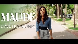 Watch Maude Love Not Money video