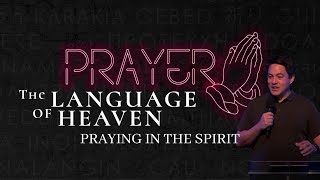 Praying in the Spirit | Prayer: Language of Heaven