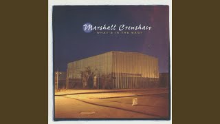 Watch Marshall Crenshaw Where Home Used To Be video