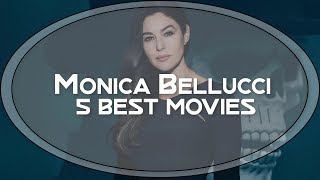 Monica Bellucci 5 Best Movies