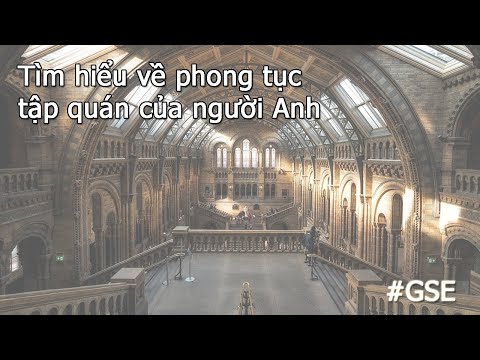 Tìm hiểu về phong tục tập quán của người Anh