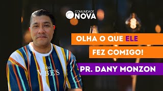 ✝️ Olha o que Ele fez comigo - Atenda o chamado | Pr. Dany Monzon