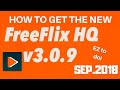 How to get the new Freeflix HQ 3.0.9 (2018)