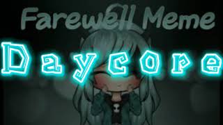 Farewell Meme Daycoreslowed 43 Follow Special