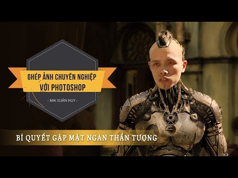 Ghép ảnh chuyên nghiệp với Photoshop Mai Xuân Huy (Huy Quần Hoa)