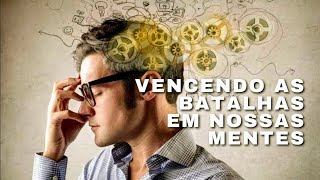 VENCENDO AS BATALHAS EM NOSSAS MENTES | Pr. Rafael Tomazini