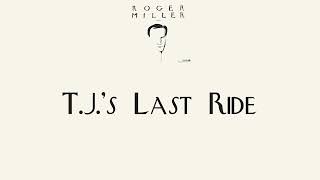 Watch Roger Miller Tjs Last Ride video