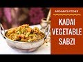 Kadai Vegetable Sabzi Recipe by Archana’s Kitchen Kadai Vegetable Sabzi Recipe by Archana’s Kitchen