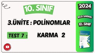 TEST 7 KARMA 2 ( POLİNOMLAR ) ( BİLGİ SARMAL 10. SINIF MATEMATİK SORU BANKASI ÇÖ