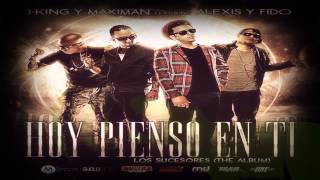 Video Hoy Pienso En Ti ft. Alexis & Fido J King Y Maximan