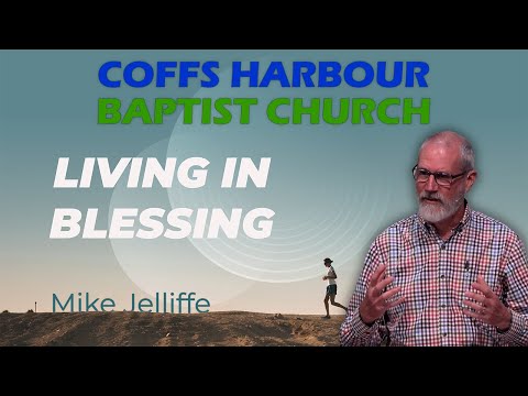 Live stream - Living In Blessing - Mike Jelliffe