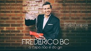 Frederico BC - A Culpa Não é do Gin
