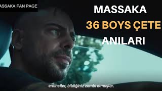 MASSAKA 36 BOYS ÇETE ANILARINI ANLATIYOR!36'Yı Duyunca Herkes Kaçacak Yer Arıyor
