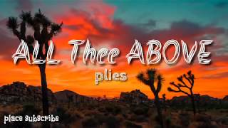 Plies All Of Thee Above Ft Kevin Gates All Plies All Of Thee Above Ft Kevin Gates All