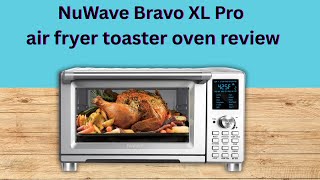 Nuwave Bravo Xl Pro Air Fryer Toaster Oven Review What I Found