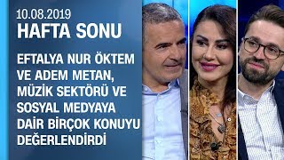 Eftalya Nur Öktem ve Adem Metan, müzik sektörünü değerlendirdi - Hafta Sonu 10.0