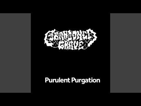 Purulent Purgation Video