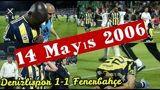 Denizlispor 1-1 Fenerbahçe « 14 Mayıs 2006 » Tarihi Şampiyonluk Maçı Özeti FULL 