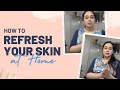 How to Refresh your Skin at Home? | Ayesha Jahanzeb Vlog