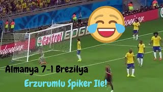 Almanya 7-1 Brezilya Maçı Erzurumlu Spiker İle!