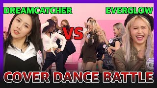 DREAMCATCHER VS EVERGLOW  KPOP COVER DANCE BATTLE!