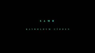 Samb - Kayboldum Ci̇dden