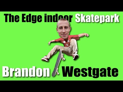 Session with Brandon Westgate at The Edge indoor skatepark