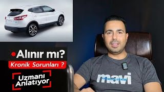 Nissan Qashqai Alınır Mı Kronik Sorunları Nelerdir?