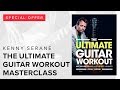 Special Offer - Kenny Serane's Ultimate Guitar Workout Only £24.99!
