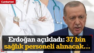 Akpli Hurbaşkanı Recep Tayyip Erdoğan Açıkladı 37 Bin Sağlık Personeli Alınacak