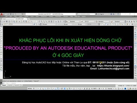 Lỗi khi in bản vẽ AutoCAD xuất hiện dòng chữ "PRODUCED BY AN AUTODESK EDUCATIONAL PRODUCT"