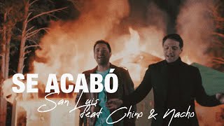 Video Se Acabó ft. Chino y Nacho SanLuis