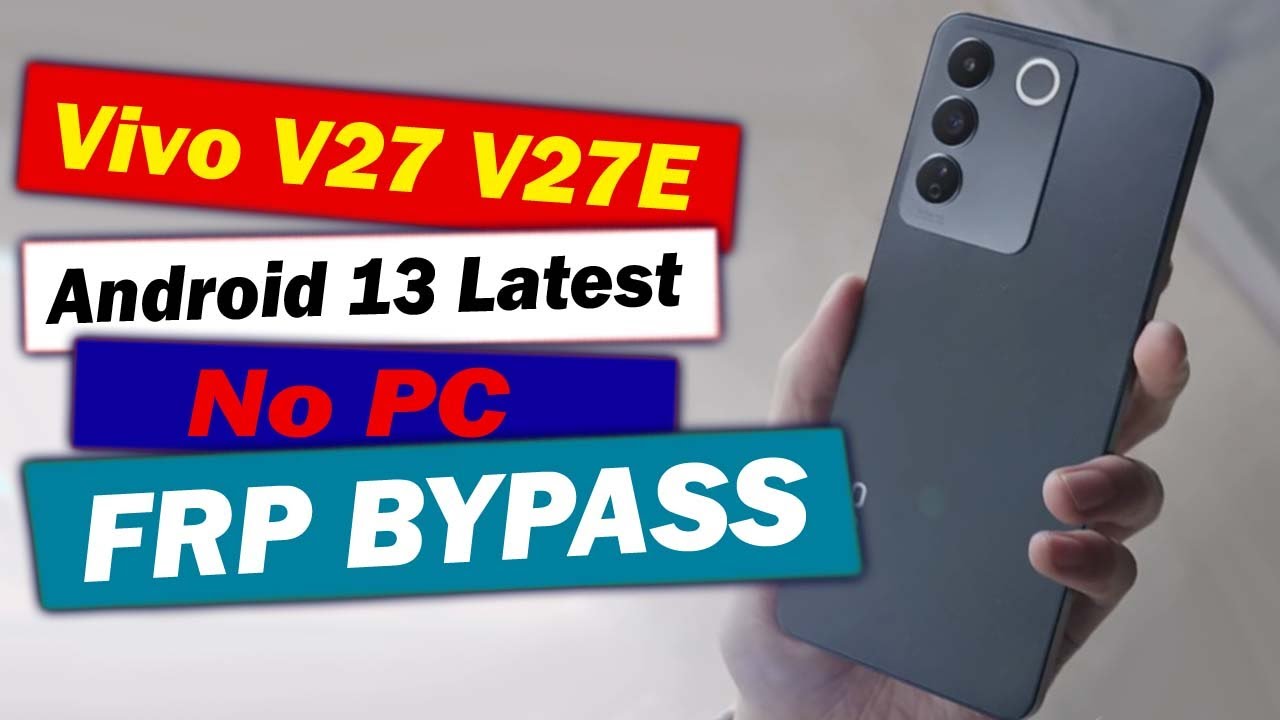 VIVO V27e FRP Google Account Bypass Android 13 (2023) VIVO V27e FRP Google Account Bypass Android 13 (2023)