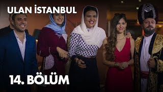 Ulan İstanbul 14. Bölüm -  Bölüm