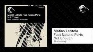 Watch Matias Lehtola Not Enough Feat Natalie Peris video