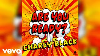 Charly Black - Are You Ready? (Official Audio)