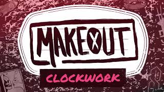 Watch Makeout Clockwork video