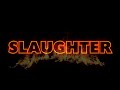 Slaughter - Evolution of Combat Pk Video - 400m+ Pk'd - Day 1 - Fusion Core