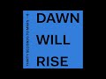 Dawn Will Rise Video preview