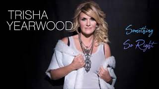 Watch Trisha Yearwood Something So Right video