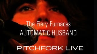 Watch Fiery Furnaces Automatic Husband video